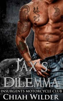 Jax's Dilemma:Insurgents Motorcycle Club (Insurgents MC Romance Book 2)