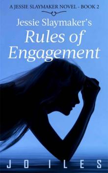 Jessie Slaymaker's Rules of Engagement (The Jessie Slaymaker Series Book 2) Read online