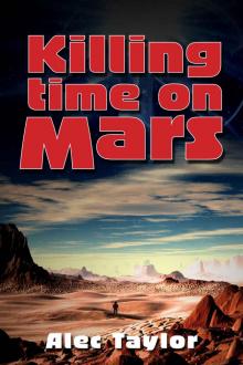 Killing Time On Mars Read online