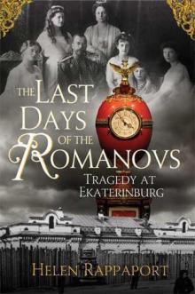 Last Days of the Romanovs: Tragedy at Ekaterinburg Read online