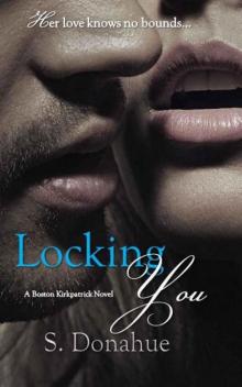 Locking You (The Boston Kirkpatrick's #2) Read online