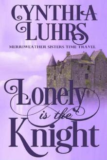 Lonely is the Knight (Merriweather Sisters Time Travel Romance Book 3)