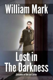 Lost in the Darkness (Crusaders of the Lost Book 1)