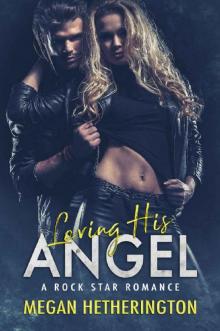 Loving his ANGEL_A Rock Star Romance Read online