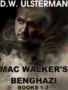 MAC WALKER'S BENGHAZI: The Complete Collection Read online