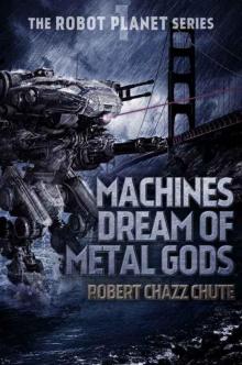 Machines Dream of Metal Gods Read online