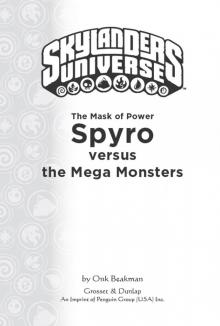 Mask of Power : Spyro Versus the Mega Monsters (9781101610954) Read online