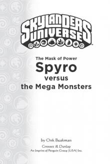 Mask of Power : Spyro Versus the Mega Monsters (9781101610954)