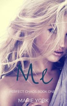 Me (New Adult Erotic Romance) (Perfect Chaos #1) Read online