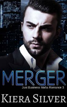Merger: A Just Business Mafia Romance Read online