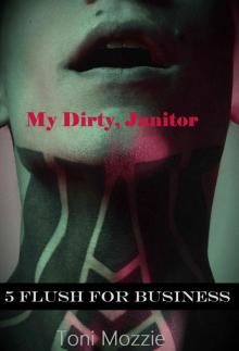 My Dirty Janitor Book 5: Flush For Business: An Oral Sex Adventure Read online