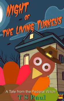Night of the Living Turkeys: A Tale from the Federal Witch (Holiday Tales Book 2)