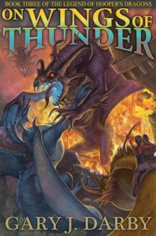 On Wings of Thunder (The Legend of Hooper's Dragons Book 3) Read online