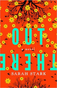 Out There: a novel