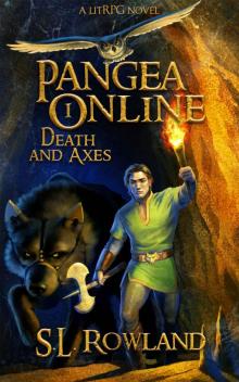Pangea Online Book One: Death and Axes: A LitRPG Novel Read online