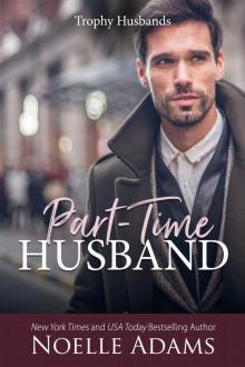 Part-Time Husband (Trophy Husbands, #1) Read online