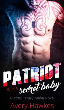 Patriot and his Secret Baby (The Rossi Family Mafia Book 1) Read online
