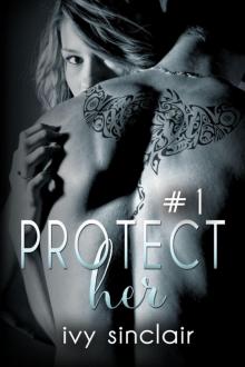 Protect Her: Part One Read online