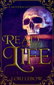 Read for Your Life: A Modern Gothic Tale