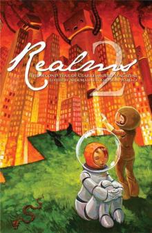 Realms 2: The Second Year of Clarkesworld (Clarkesworld Anthology) Read online