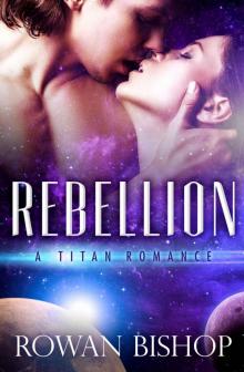 Rebellion (A Titan Romance Book 1)