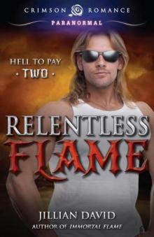 Relentless Flame (Hell to Pay) Read online
