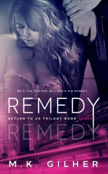 REMEDY: A Mafia Romance (Return to Us Trilogy Book 3) Read online
