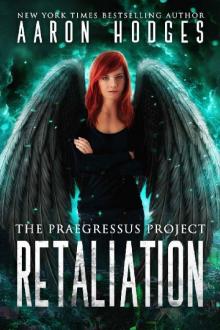 Retaliation (The Praegressus Project Book 3) Read online