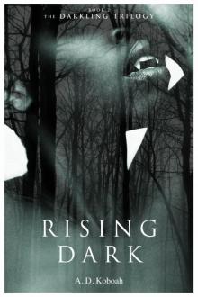 Rising Dark (The Darkling Trilogy, Book 2) Read online
