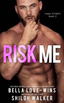 Risk Me (Vegas Knights Book 2) Read online