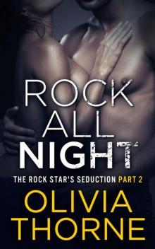 Rock All Night (The Rock Star's Seduction #2)
