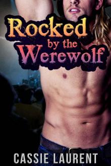 Rocked by the Werewolf (Paranormal BBW Erotic Romance, Alpha Wolf Mate) Read online
