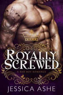 Royally Screwed: A British Bad Boy Romance Read online