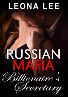 Russian Mafia Billionaire’s Secretary Read online