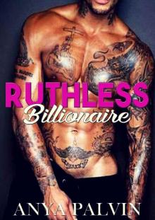 Ruthless Billionaire: A Dark Billionaire Romance Read online