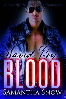Saved By Blood (The By Blood Vampire Series Book 3) Read online