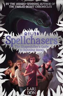 Shapeshifter's Guide to Running Away (Spellchasers) Read online
