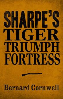 Sharpe 3-Book Collection 1: Sharpe's Tiger, Sharpe's Triumph, Sharpe's Fortress