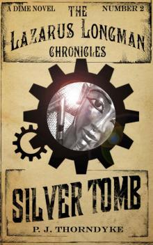 Silver Tomb (The Lazarus Longman Chronicles Book 2)