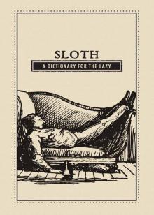 Sloth: A Dictionary for the Lazy