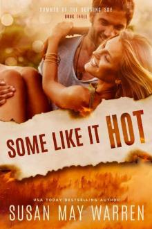 Some Like It Hot: Christian romantic suspense (Summer of the Burning Sky Book 3) Read online