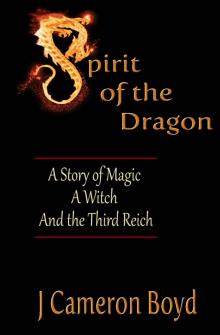 Spirit of the Dragon: A Story of Magic, a Witch, and the Third Reich Read online