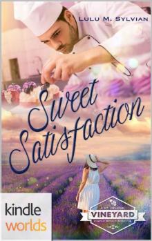 St. Helena Vineyard Series: Sweet Satisfaction (Kindle Worlds Novella) Read online