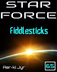 Star Force: Fiddlesticks (SF65) Read online