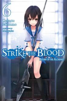 Strike the Blood, Vol. 6 (light novel): Return of the Alchemist Read online
