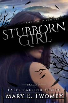 Stubborn Girl: A Fantasy Adventure (Faite Falling Book 7) Read online