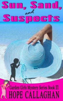 Sun, Sand, and Suspects (Garden Girls Christian Cozy Mystery Series Book 11) Read online
