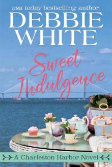 Sweet Indulgence (A Charleston Harbor Novel Book 1) Read online