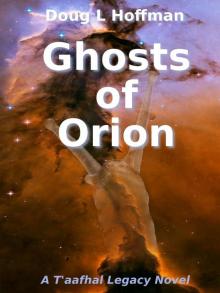 T'aafhal Legacy 1: Ghosts of Orion Read online