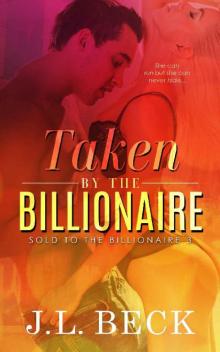 Taken by The Billionaire (Sold to The Billionaire #3) Read online